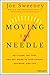 Moving the Needle: Get Clear, Get Free, and Get Going in Your Career, Business, and Life!