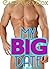 My BIG Date: (Sexy Size Pregnancy Romance Erotica)