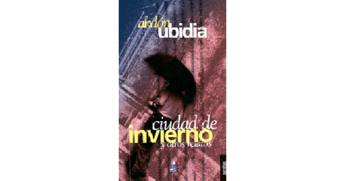 Ciudad de invierno by Abdón Ubidia Ciudad de invierno by Abdón Ubidia