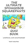 The Ultimate SpongeBob Squarepants Quiz Book