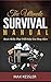 The Ultimate Survival Manual: Basic Skills That Will Help You Stay Alive (Survival, Survival handbook, survival manual)