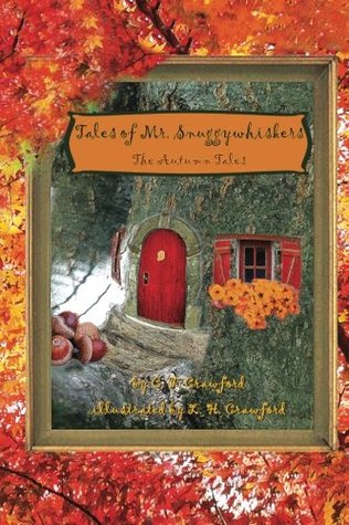 The Autumn Tales (Tales of Mr. Snuggywhiskers #1)