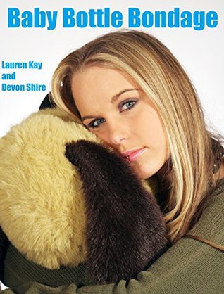 Baby Bottle Bondage (Kindle Edition)