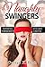Naughty Swingers (Nothing Forbidden): Steamy Erotica