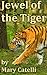 Jewel of the Tiger by Mary Catelli