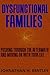 Dysfunctional Families: Pushing Through The Aftermath and Moving on with Your Life
