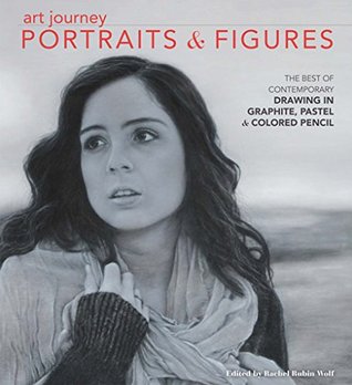 Art Journey Portraits and Figures: The Best of Contemporary Drawing in Graphite, Pastel and Colored Pencil (Kindle Edition)