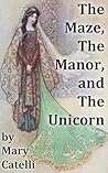 The Maze, the Manor, and the Unicorn