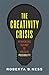 The Creativity Crisis: Reinventing Science to Unleash Possibility