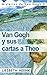 Van Gogh y sus Cartas a The...