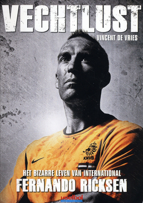 Vechtlust: het bizarre leven van international Fernando Ricksen (Paperback)