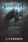 Slumbering by C.S.  Johnson
