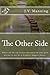 The Other Side: Where all the life lessons from our past are put to use for a brighter, happier future.