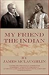 My Friend the Indian (Expanded, Annotated) My Friend the Indian (Expanded, Annotated)