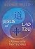 Jesus and Lao Tzu: Adventur...