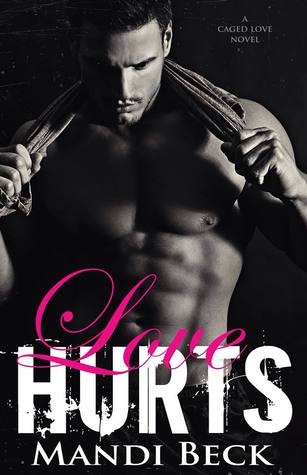 Love Hurts (Caged Love, #1)