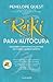 Reiki para Autocura: Equilíbrio, harmonia e plenitude no corpo, mente e espírito