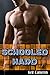 Schooled Hard (Gay Teacher/Student Erotica)