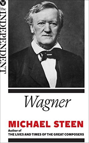 Wagner: The Great Composers (Kindle Edition)