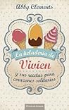La heladería de Vivien y sus recetas para corazones solitarios by Abby Clements La heladería de Vivien y sus recetas para corazones solitarios by Abby Clements