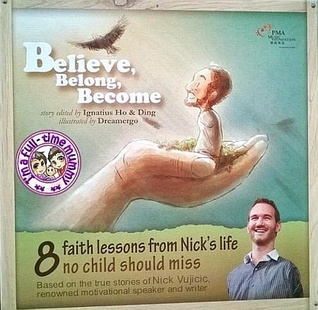 Believe, Belong, Become: 8 faith lessons from Nick's life no child should miss