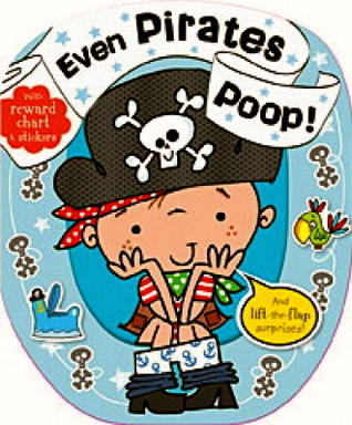Even Pirates Poop! (Board book)