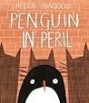 Penguin in Peril by Helen Hancocks