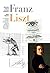 New Illustrated Lives of Great Composers: Liszt