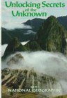 Unlocking Secrets of the Unknown With National Geographic (Hardcover)