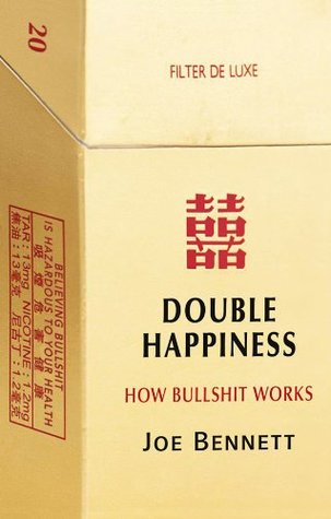 Double Happiness - How Bullshit Works
