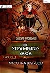 Die Steampunk-Saga: Episode 3: Macchina Destructa