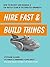 Hire Fast & Build Things: How to recruit and manage a top-notch team of distributed engineers