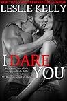 I Dare You by Leslie Kelly