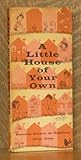 A Little House of Your Own