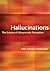 Hallucinations: The Science of Idiosyncratic Perception