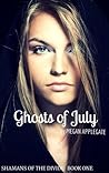 Ghosts of July (Shamans of the Divide, #1) Ghosts of July (Shamans of the Divide, #1)