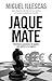 Jaque mate (Spanish Edition)