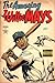 The Amazing Willie Mays by William J. Pape The Amazing Willie Mays by William J. Pape
