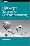 Lightweight Systems for Realtime Monitoring