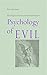 Psychology of Evil by Kim Michaels