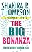The Big Bonanza by Shakira R. Thompson