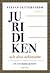 Juridiken och dess arbetssätt: en introduktion