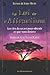 La loi de l'attraction - Les clés du secret pour obtenir ce que vous désirez (French Edition)