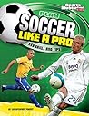 Play Soccer Like ...