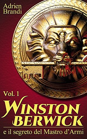 Winston Berwick e il segreto del Mastro d'Armi (Italian Edition)