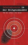 Geheimdienste in der Weltgeschichte.
