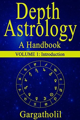 Depth Astrology: An Astrological Handbook: Volume 1: Introduction (Kindle Edition)