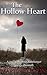 The Hollow Heart: The true story of one woman's desire to give life and how it almost destroyed her own