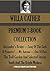 Premium 7-book Collection: Alexander’s Bridge / O Pioneers! / Song of the Lark / My Ántonia / One of Ours / The Troll Garden / Youth and the Bright Medusa