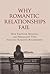 Why Romantic Relationships Fail: How Emotions, Behavior, and Personality Types Influence Romantic Relationships